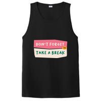 Dont Forget To Take A Break Work PosiCharge Competitor Tank