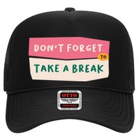 Dont Forget To Take A Break Work Trucker Hat