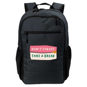 Dont Forget To Take A Break Work Daily Commute Backpack