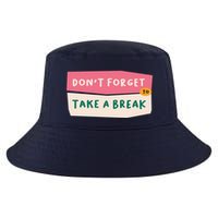 Dont Forget To Take A Break Work Cool Comfort Performance Bucket Hat
