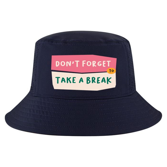 Dont Forget To Take A Break Work Cool Comfort Performance Bucket Hat