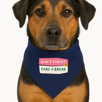 Dont Forget To Take A Break Work USA-Made Doggie Bandana
