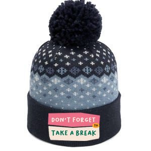 Dont Forget To Take A Break Work The Baniff Cuffed Pom Beanie