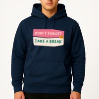 Dont Forget To Take A Break Work Hoodie