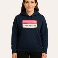 Dont Forget To Take A Break Work Hoodie