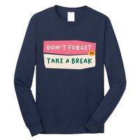 Dont Forget To Take A Break Work Long Sleeve Shirt
