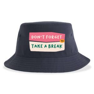 Dont Forget To Take A Break Work Sustainable Bucket Hat