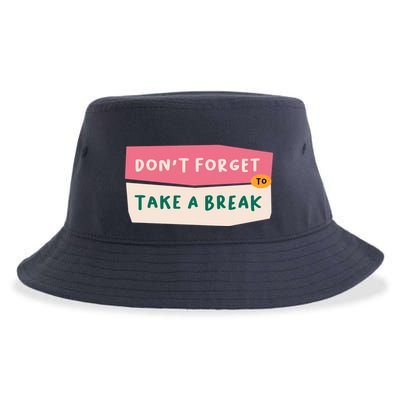 Dont Forget To Take A Break Work Sustainable Bucket Hat