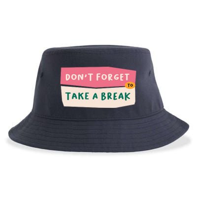 Dont Forget To Take A Break Work Sustainable Bucket Hat