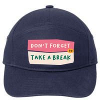 Dont Forget To Take A Break Work 7-Panel Snapback Hat
