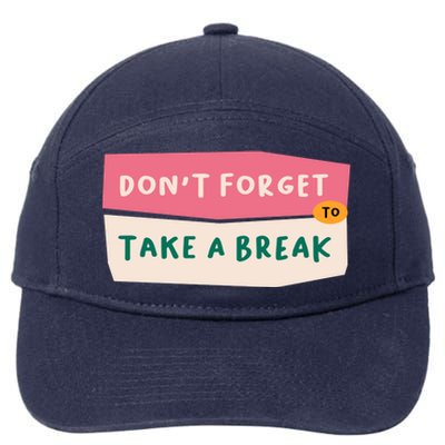 Dont Forget To Take A Break Work 7-Panel Snapback Hat