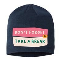 Dont Forget To Take A Break Work Sustainable Beanie