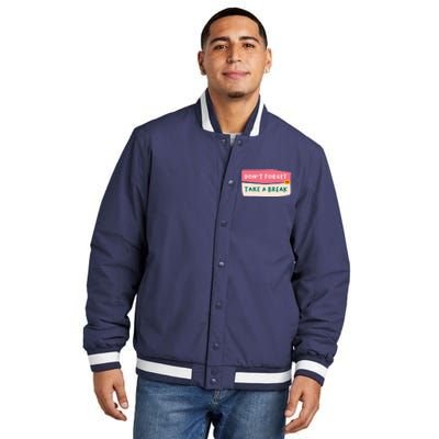 Dont Forget To Take A Break Work Insulated Varsity Jacket