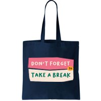 Dont Forget To Take A Break Work Tote Bag