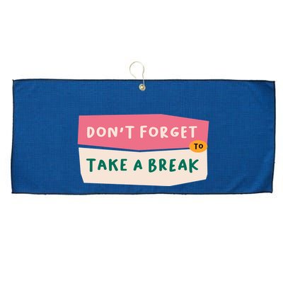 Dont Forget To Take A Break Work Large Microfiber Waffle Golf Towel