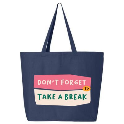 Dont Forget To Take A Break Work 25L Jumbo Tote