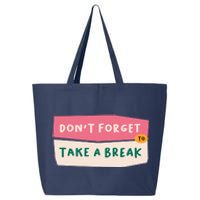 Dont Forget To Take A Break Work 25L Jumbo Tote