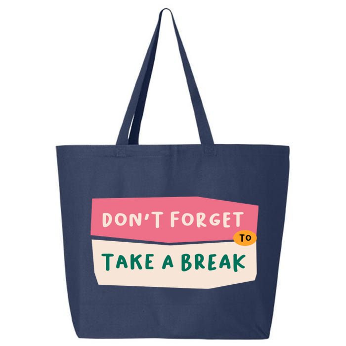 Dont Forget To Take A Break Work 25L Jumbo Tote