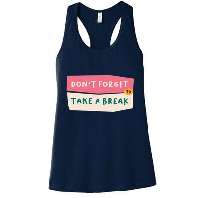 Dont Forget To Take A Break Work Womens Tank Top
