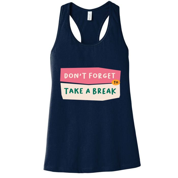 Dont Forget To Take A Break Work Womens Tank Top
