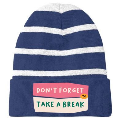 Dont Forget To Take A Break Work Striped Beanie with Solid Band