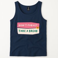 Dont Forget To Take A Break Work Tank Top