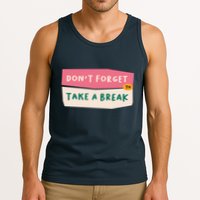 Dont Forget To Take A Break Work Tank Top