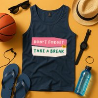 Dont Forget To Take A Break Work Tank Top