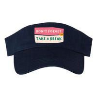 Dont Forget To Take A Break Work Valucap Bio-Washed Visor