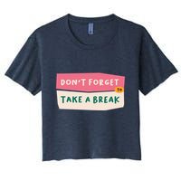 Dont Forget To Take A Break Work Crop Top