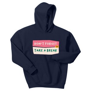 Dont Forget To Take A Break Work Kids Hoodie