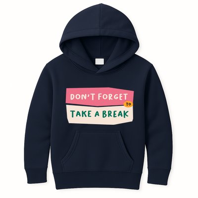 Dont Forget To Take A Break Work Kids Hoodie