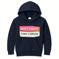 Dont Forget To Take A Break Work Kids Hoodie