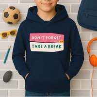 Dont Forget To Take A Break Work Kids Hoodie