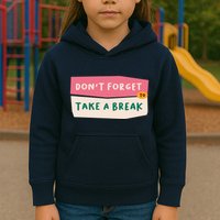 Dont Forget To Take A Break Work Kids Hoodie
