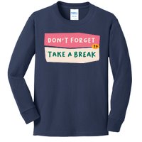 Dont Forget To Take A Break Work Kids Long Sleeve Shirt