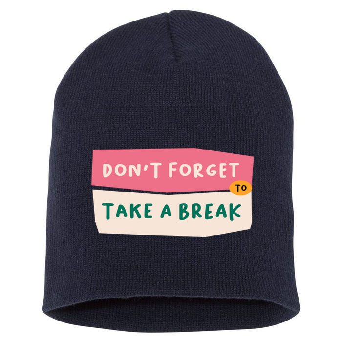 Dont Forget To Take A Break Work Short Acrylic Beanie