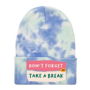 Dont Forget To Take A Break Work Tie Dye 12in Knit Beanie