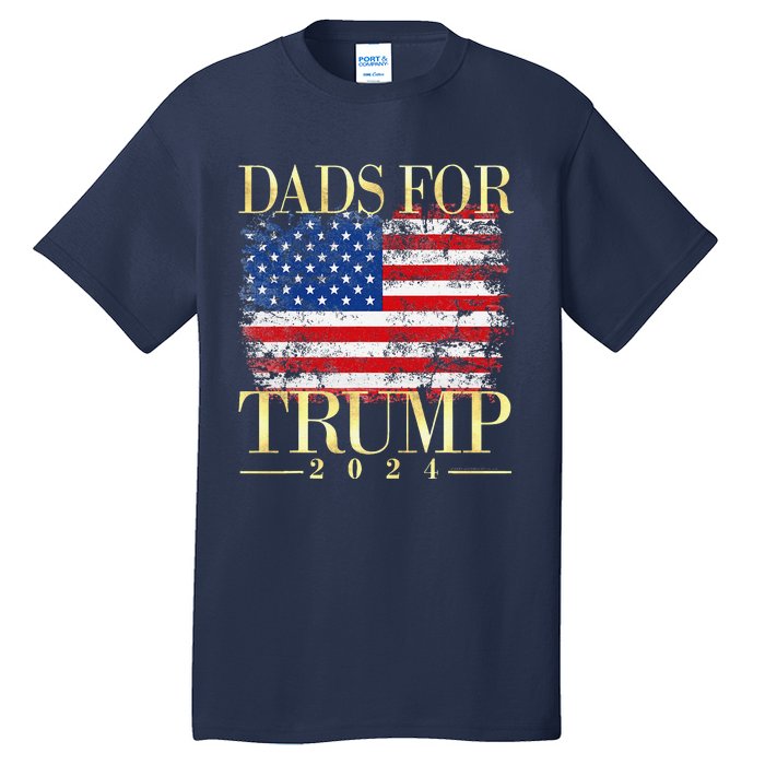 Dads For Trump 2024 Fathers Day Gift Pro Donald Trump Usa Tall T-Shirt