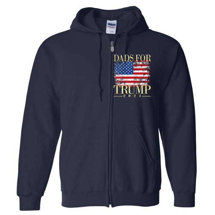 Dads For Trump 2024 Fathers Day Gift Pro Donald Trump Usa Full Zip Hoodie