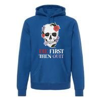 Die First Then Quit Motivational Quote Rose Skull Floral Cool Gift Premium Hoodie