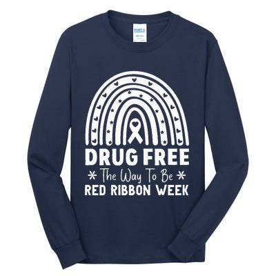 Drug Free The Way To Be Red Ribbon Week Awareness Rainbow Tall Long Sleeve T-Shirt