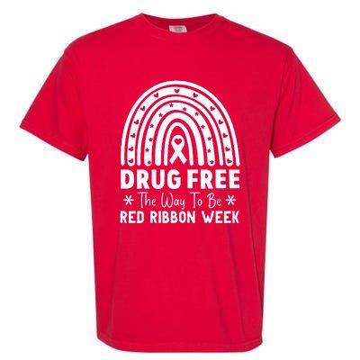 Drug Free The Way To Be Red Ribbon Week Awareness Rainbow Garment-Dyed Heavyweight T-Shirt