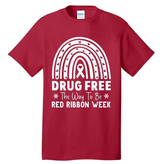 Drug Free The Way To Be Red Ribbon Week Awareness Rainbow Tall T-Shirt