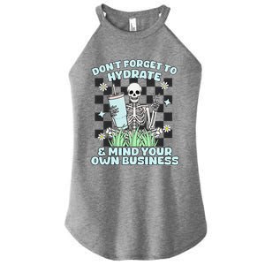 DonT Forget To Hydrate And Mind Your Own Business Skeleton Women’s Perfect Tri Rocker Tank