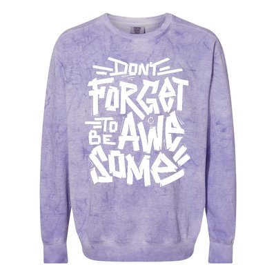 Dont Forget To Be Awesome Motivational Typography Colorblast Crewneck Sweatshirt