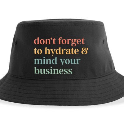 DonT Forget To Hydrate And Mind Your Business Sustainable Bucket Hat