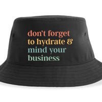 DonT Forget To Hydrate And Mind Your Business Sustainable Bucket Hat