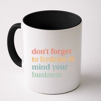 DonT Forget To Hydrate And Mind Your Business Mug