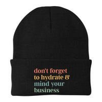 DonT Forget To Hydrate And Mind Your Business Beanie